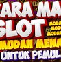 Tutorial Game Slot Pemula Biar Menang Trik Biar Gacor Main Slot